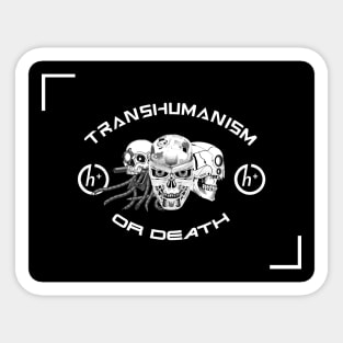 Transhumanism or death Sticker